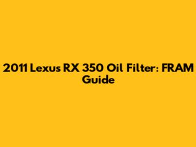 2011 Lexus RX 350 Oil Filter: FRAM Guide