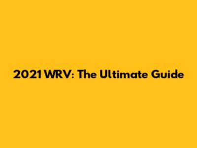 2021 WRV: The Ultimate Guide