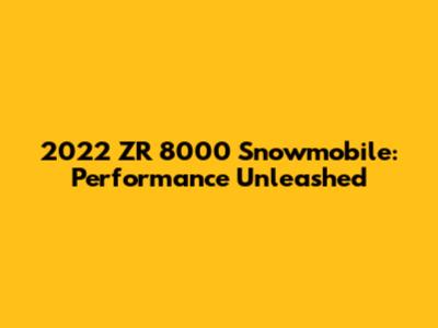 2022 ZR 8000 Snowmobile: Performance Unleashed