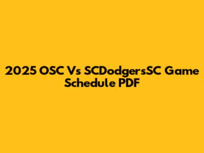 2025 OSC Vs SCDodgersSC Game Schedule PDF