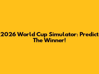 2026 World Cup Simulator: Predict The Winner!