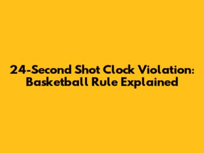 24-Second Shot Clock Violation: Basketball Rule Explained