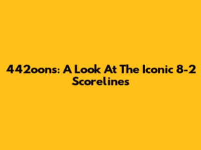 442oons: A Look At The Iconic 8-2 Scorelines