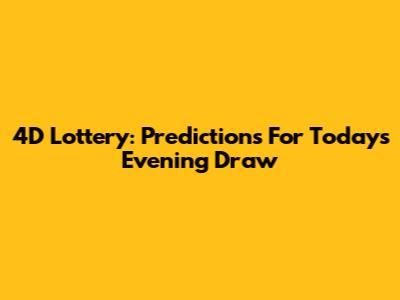 4D Lottery: Predictions For Today's Evening Draw