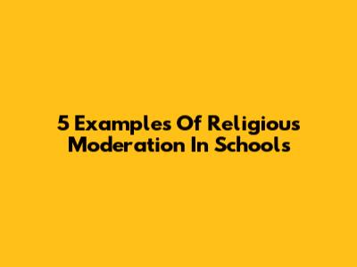 5 Examples Of Religious Moderation In Schools