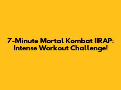 7-Minute Mortal Kombat IIRAP: Intense Workout Challenge!