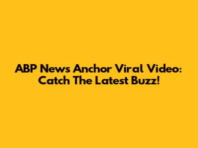 ABP News Anchor Viral Video: Catch The Latest Buzz!
