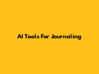 AI Tools For Journaling