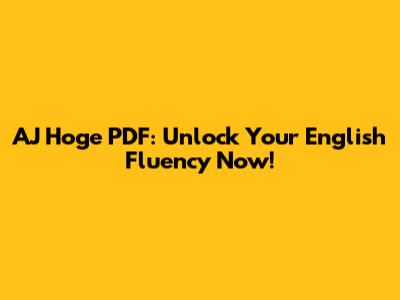 AJ Hoge PDF: Unlock Your English Fluency Now!