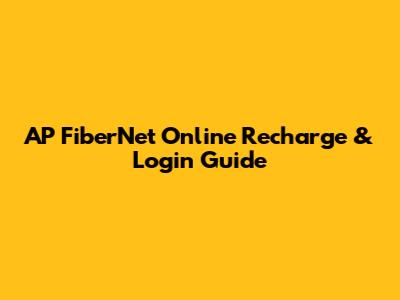 AP FiberNet Online Recharge & Login Guide
