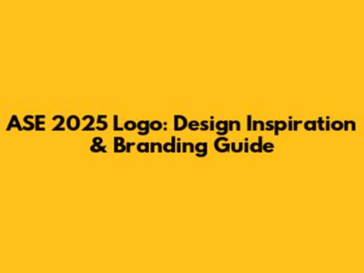 ASE 2025 Logo: Design Inspiration & Branding Guide