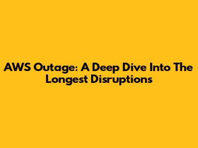AWS Outage: A Deep Dive Into The Longest Disruptions