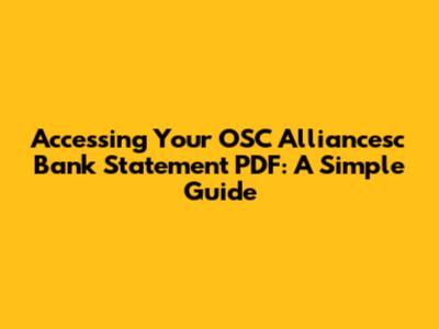 Accessing Your OSC Alliancesc Bank Statement PDF: A Simple Guide