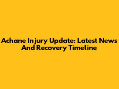 Achane Injury Update: Latest News And Recovery Timeline