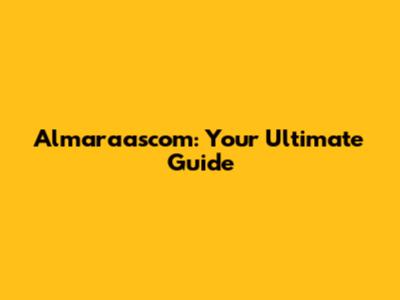 Almaraascom: Your Ultimate Guide