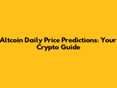 Altcoin Daily Price Predictions: Your Crypto Guide
