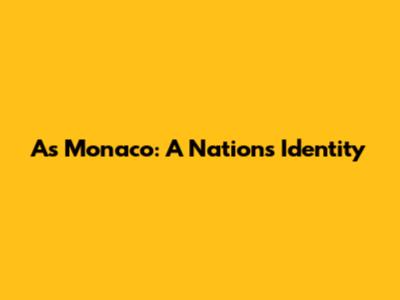As Monaco: A Nation's Identity