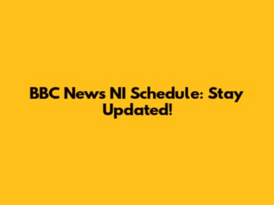 BBC News NI Schedule: Stay Updated!