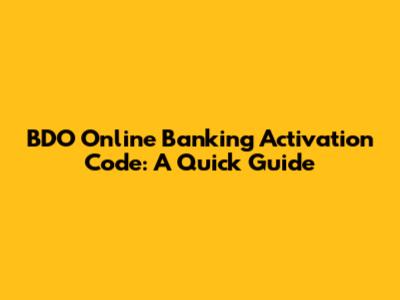 BDO Online Banking Activation Code: A Quick Guide