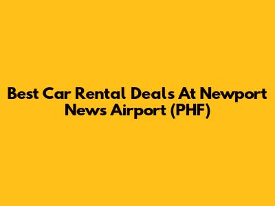Best Car Rental Deals At Newport News Airport (PHF)