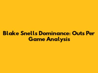 Blake Snell's Dominance: Outs Per Game Analysis