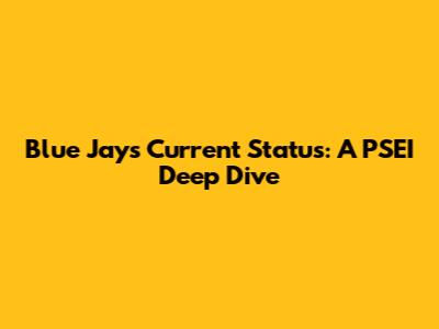 Blue Jays' Current Status: A PSEI Deep Dive
