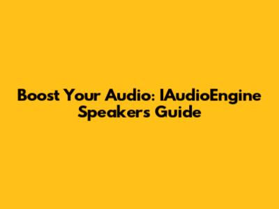 Boost Your Audio: IAudioEngine Speakers Guide