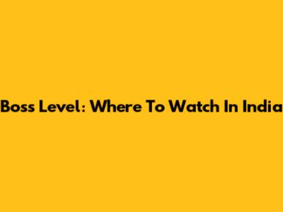 Boss Level: Where To Watch In India
