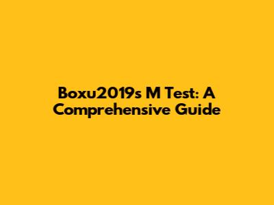 Boxu2019s M Test: A Comprehensive Guide
