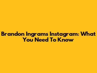 Brandon Ingram's Instagram: What You Need To Know