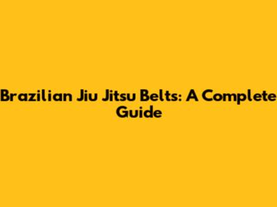 Brazilian Jiu Jitsu Belts: A Complete Guide