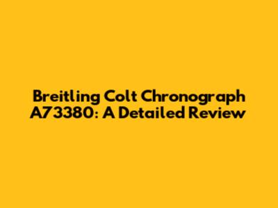 Breitling Colt Chronograph A73380: A Detailed Review