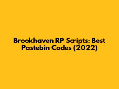 Brookhaven RP Scripts: Best Pastebin Codes (2022)