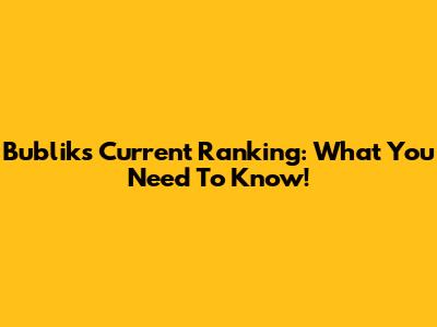 Bublik's Current Ranking: What You Need To Know!
