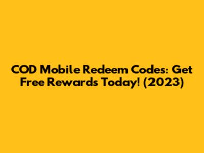 COD Mobile Redeem Codes: Get Free Rewards Today! (2023)