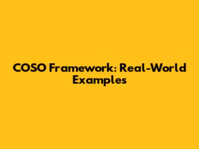 COSO Framework: Real-World Examples