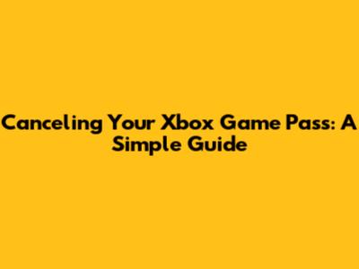 Canceling Your Xbox Game Pass: A Simple Guide