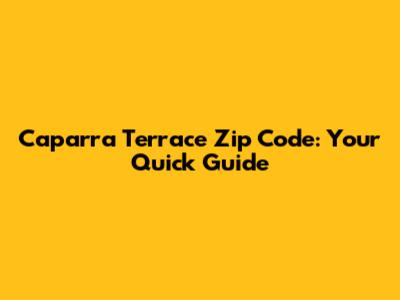 Caparra Terrace Zip Code: Your Quick Guide