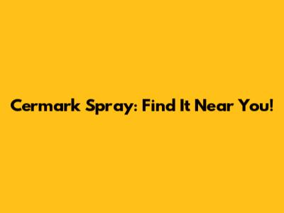 Cermark Spray: Find It Near You!
