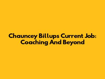 Chauncey Billups' Current Job: Coaching And Beyond