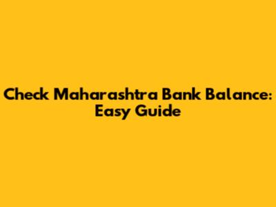 Check Maharashtra Bank Balance: Easy Guide