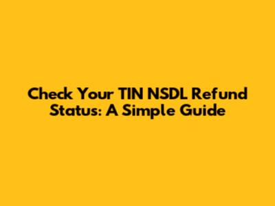 Check Your TIN NSDL Refund Status: A Simple Guide
