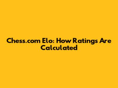Chess.com Elo: How Ratings Are Calculated