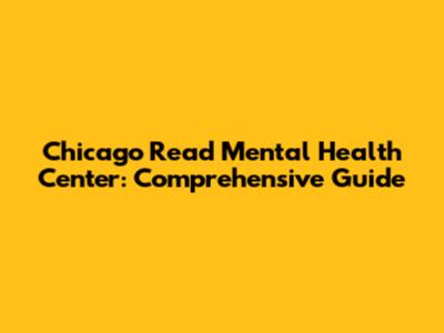 Chicago Read Mental Health Center: Comprehensive Guide