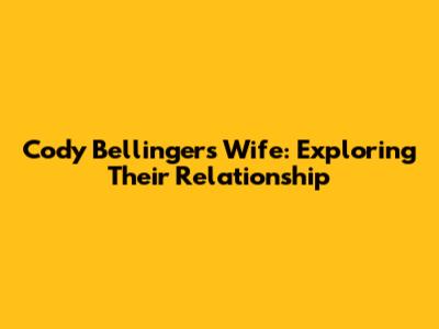 Cody Bellinger's Wife: Exploring Their Relationship