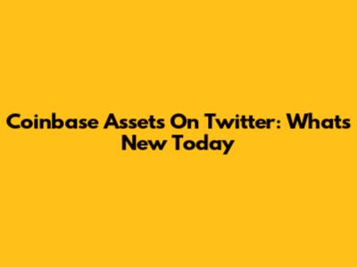 Coinbase Assets On Twitter: What's New Today