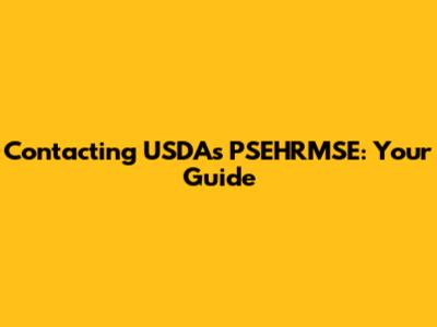 Contacting USDA's PSEHRMSE: Your Guide