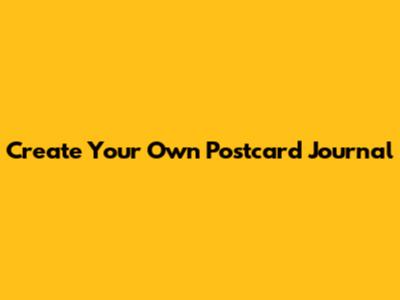 Create Your Own Postcard Journal