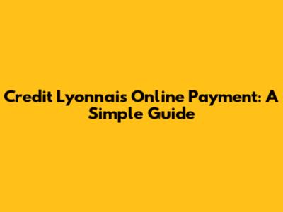 Credit Lyonnais Online Payment: A Simple Guide
