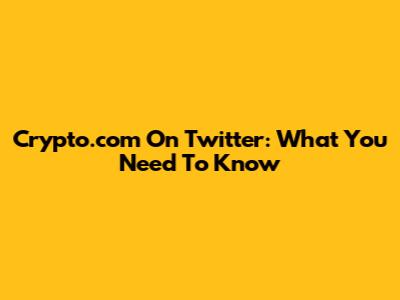 Crypto.com On Twitter: What You Need To Know